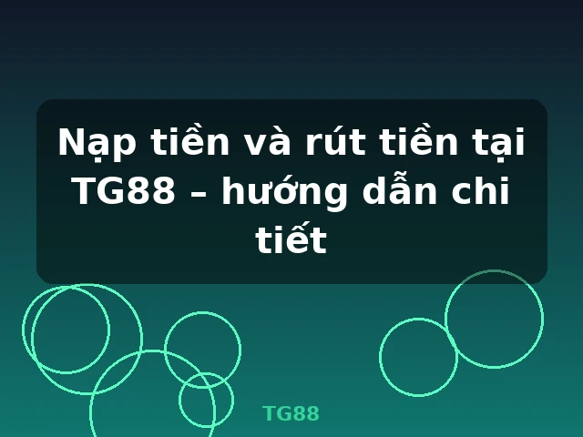 Hướng dẫn mở tài khoản TG88 nhanh chóng và thuận tiện